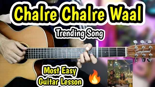 Chalre Chalre Waal 🔥- Viral Song - Most Easy Guitar Lesson - Just 3 chords Only - Tu Sanwal Phull