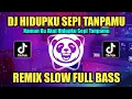 Download Lagu DJ HIDUPKU SEPI TANPAMU REMIX SLOW FULL BASS TIKTOK VIRAL TERBARU 2023