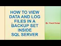 How to view Data and Log Files in a Backup Set SQL Server