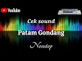 Download Lagu Cek Sound | instrument Patam Gondang Nonstop Paling Top