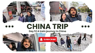 中国之旅第5天：火车旅程｜印度支那情侣旅行视频｜中国旅行｜新西兰