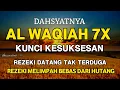 Download Lagu Surat Al WAQIAH 7x , dengarkan hutang lunas , Rejeki datang dari berbagai arah
