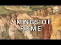 The Seven Kings Who Built Rome