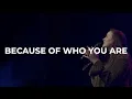 Download Lagu Because Of Who You Are [feat. Tamara Leigh Reamer] - New Covenant Worship