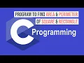 Find Area and Perimeter of Square and Rectangle in C