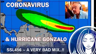 SSL457 ~ Hurricane GONZALO and CORONAVIRUS… a VERY bad mix..!!