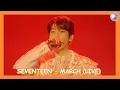 Download Lagu SEVENTEEN (세븐틴) - MARCH (Live) [SUB ESPAÑOL]