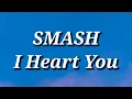 Download Lagu SMASH - I Heart You (Lirik)