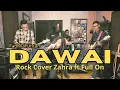 Download Lagu DAWAI - FADHILAH INTAN ROCK COVER ZAHRA FT FULL ON