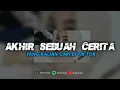 Download Lagu DJ AKHIR SEBUAH CERITA - YANG KALIAN CARI || VIRAL TIK TOK