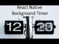 Build a React Native Background Countdown Timer 2021 with Hooks