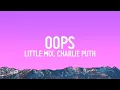 Download Lagu Little Mix - Oops (Lyrics) ft. Charlie Puth