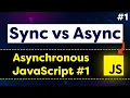 Synchronous vs Asynchronous in JavaScript For Beginners Asynchronous JavaScript 01