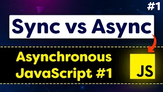 Synchronous vs Asynchronous in JavaScript For Beginners Asynchronous JavaScript 01