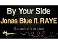 Download Lagu Jonas Blue ft. RAYE - By Your Side (Karaoke Version)