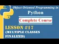 Lesson-17 Multiple Classes Finalized OOP in Python