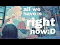 Download Lagu all we have is right now.