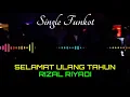 Download Lagu SELAMAT ULANG TAHUN RIZAL RIYADI SINGLE FUNKOT