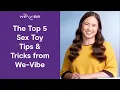 The Top 5 Sex Toy Tips Tricks from We-Vibe