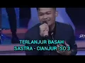 Download Lagu TERLANJUR BASAH - SASTRA (CIANJUR) SO 3 - GROUP 4 TOP 30 DANGDUT ACADEMY 7 INDOSIAR TEAM FILDAN 