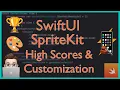 SwiftUI iOS Game Development Saving High Scores Customizing Your Game