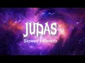 Download Lagu ◉ PHONK | JUDAS [Slowed + Reverb] - SAY3AM
