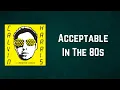 Download Lagu Calvin Harris - Acceptable In The 80s (Lyrics)
