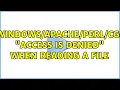access is denied when reading a file 2 Solutions