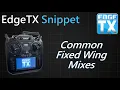 EdgeTX Snippet Aileron Rudder Mix Throttle Elevator Mix Flaps Elevator Mix with RCVR-1