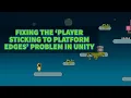 Unity 2D Platformer Tutorial 12 - Preventing player from sticking to edges of platforms