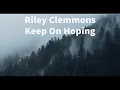 Riley Clemmons - Keep On Hoping (Audio)