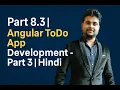 Part 8 3 Concepts of Directives in Angular ToDo App Development - Part 3 Hindi