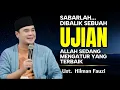 Download Lagu Dibalik Sebuah UJIAN, Allah Sedang Mengatur yang Terbaik | Ustadz Hilman Fauzi Terbaru