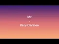 Me (Lyrics) - Kelly Clarkson