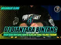 Download Lagu DJ DIANTARA BERIBU BINTANG HANYA KAULAH YANG PALING TERANG SLOW BREAKBEAT TIKTOK VIRAL TERBARU 2023