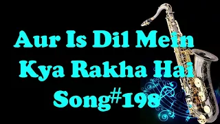 Download #182:-Aur Iss Dil Mein Kya Rakha Hai || Imaandaar || Best Saxophone Instrumental ||HD Quality MP3