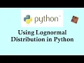 Doing statistics using Python programming - Using Lognormal distribution in Python