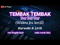 Download Lagu TEMBAK TEMBAK Dor Dor Dor (Waktu ku kecil) || Karaoke || versi dangdut koplo || nada cewek(Em)