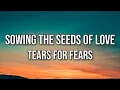 Lagu Tears For Fears - Sowing The Seeds Of Love (Lyrics)