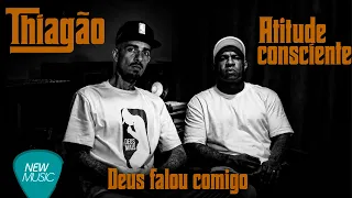 Thiagão, Atitude Consciente - Deus Falou Comigo (Clipe Oficial)