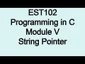 Pointer to a string Module 5 Part 1c KTU EST 102 Programming in C