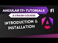 Angular 17 Tutorial - Introduction and Installation