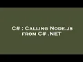 C Calling Node js from C NET
