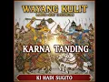 Lagu Gugurnya Sang Adipati! KARNA TANDING - Ki Hadi Sugito (Lakon Baratayuda)