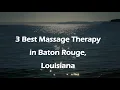 3 Best Massage Therapy in Baton Rouge Louisiana Massage Studios