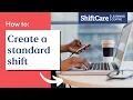 Creating a Standard Shift