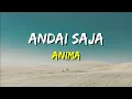 Anima - Andai Saja (Lirik)