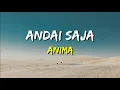 Anima - Andai Saja (Lirik)
