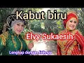 Lagu Kabut biru, Elvy Sukaesih 