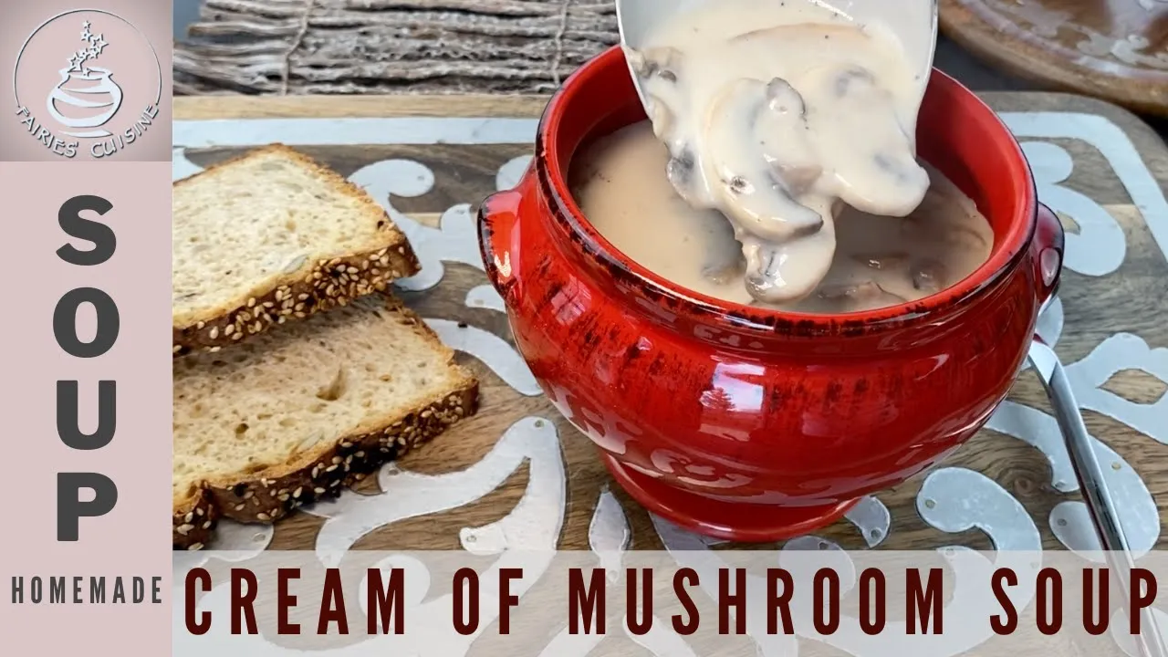 CREAM OF MUSHROOM SOUP: A homemade hearty Spring classic